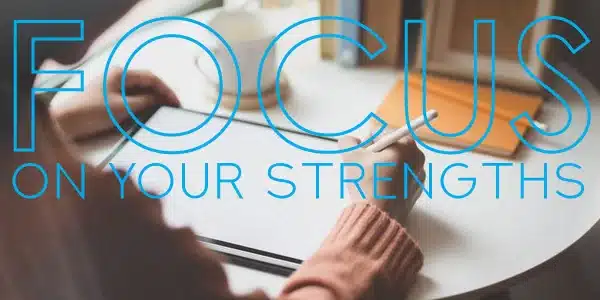 Work on Your Strengths